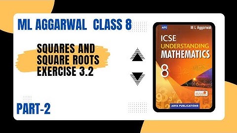 Squares And Square Roots | Exercise 3.2 | Class 8 | ICSE board | ML Aggarwal | Part 2