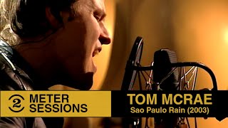 Tom McRae  -  Sao Paulo Rain (Live on 2 Meter Sessions, 2003)