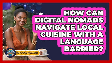 How Can Digital Nomads Navigate Local Cuisine With A Language Barrier? - Digital Nomad Success Guide