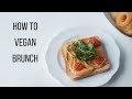 Easy Vegan Brunch Ideas!