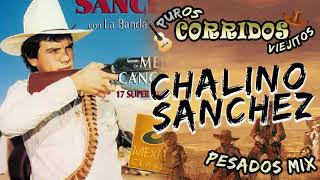 Chalino Sánchez Mix Los Mas Escuchados - Chalino Sanchez Corridos Mix