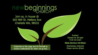 Live Stream: New Beginnings Chehalis Pastor Ken Rieper