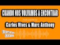 Carlos Vives &amp; Marc Anthony - Cuando Nos Volvamos A Encontrar (Versión Karaoke)