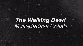 The Walking Dead / Multi-badass collab