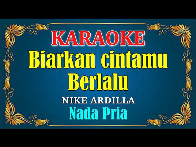 BIARKAN CINTAMU BERLALU - Nike Ardilla [ KARAOKE HD ] Nada Pria class=