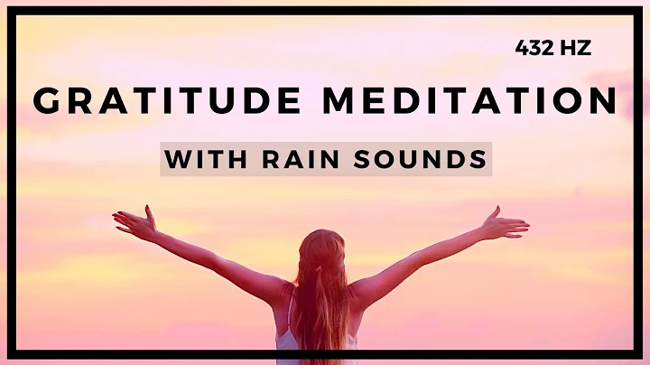 Gratitude Meditation (with 8 Hours RAIN SOUNDS for...