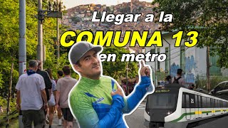 Como llegar a la Comuna 13 en metro.