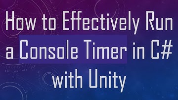 How to Effectively Run a Console Timer in C#  with Unity