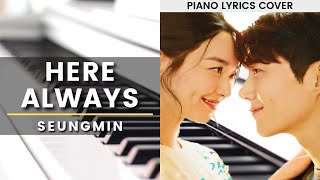 Here Always - Seungmin (Piano Lyrics Cover) + Sheet Music