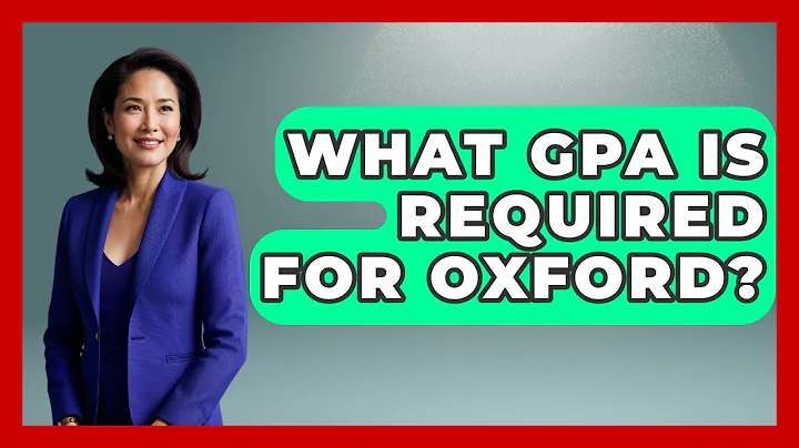 What GPA Is Required For Oxford? - United Kingdom Explorers