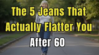 The ONLY 5 Jeans That Make You Look Amazing at 60+