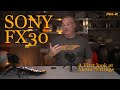 Sony FX30 First Look At Menus: A primer for new owners