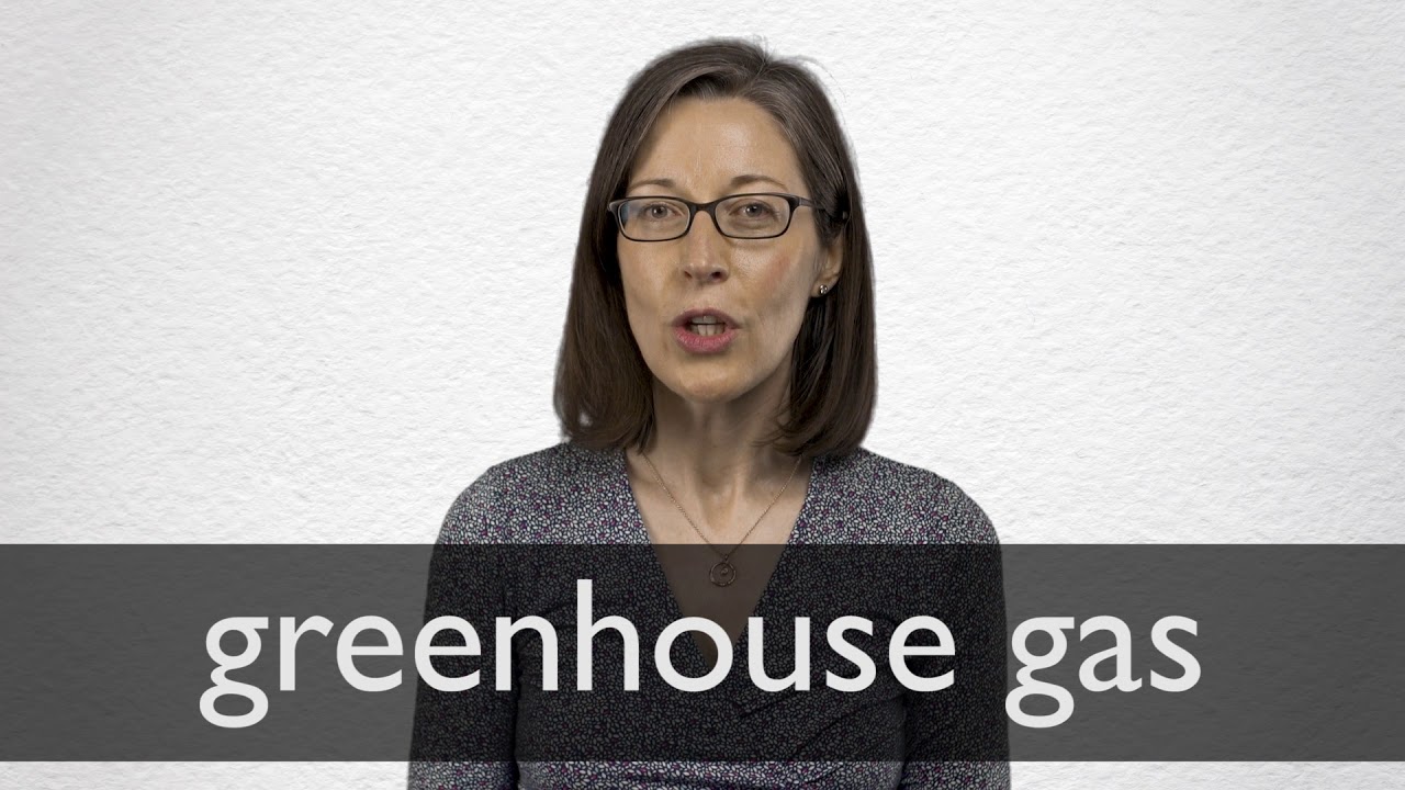 How to pronounce GREENHOUSE GAS in British English YouTube