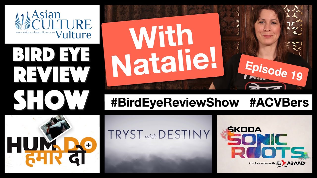 'Hum Do, Hamare Do', 'Tryst with Destiny', Amit Trivedi 'Sonic Roots'  - Bird Eye Review Show Ep 19