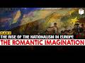The Romantic Imagination | Rise of Nationalism in Europe | Chapter 1 - History | Class 10 | PuStack