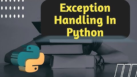 Master Exception Handling In Python - Beginners Guide