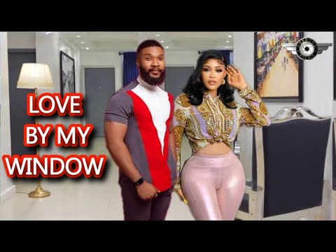 NIGERIAN MOVIE | LOVE BY MY WINDOW | ALEX CROSS, CHIOMA NWAOHA & PAMELA OKOYE, 2023 EXCLUSIVE MOVIE