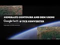 Google Earth Tutorial: Generate DEM & Contour using TCX Converter & Google Earth
