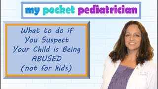 What to do if You Suspect Your Child is Being Abused