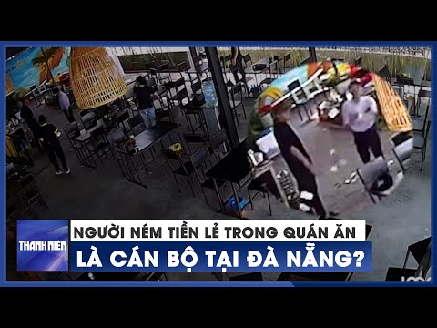 #1 Xôn xao vụ cha ném tiền lẻ vì "quán ăn thối rác” cho con ở Đà Nẵng Mới Nhất