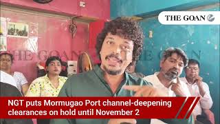 NGT puts Mormugao Port channel-deepening clearances on hold until November 2