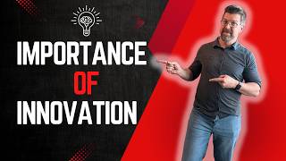 The Importance of Innovation - 3 Things You Didn't Know