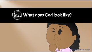 What does God look like? CQ Kids