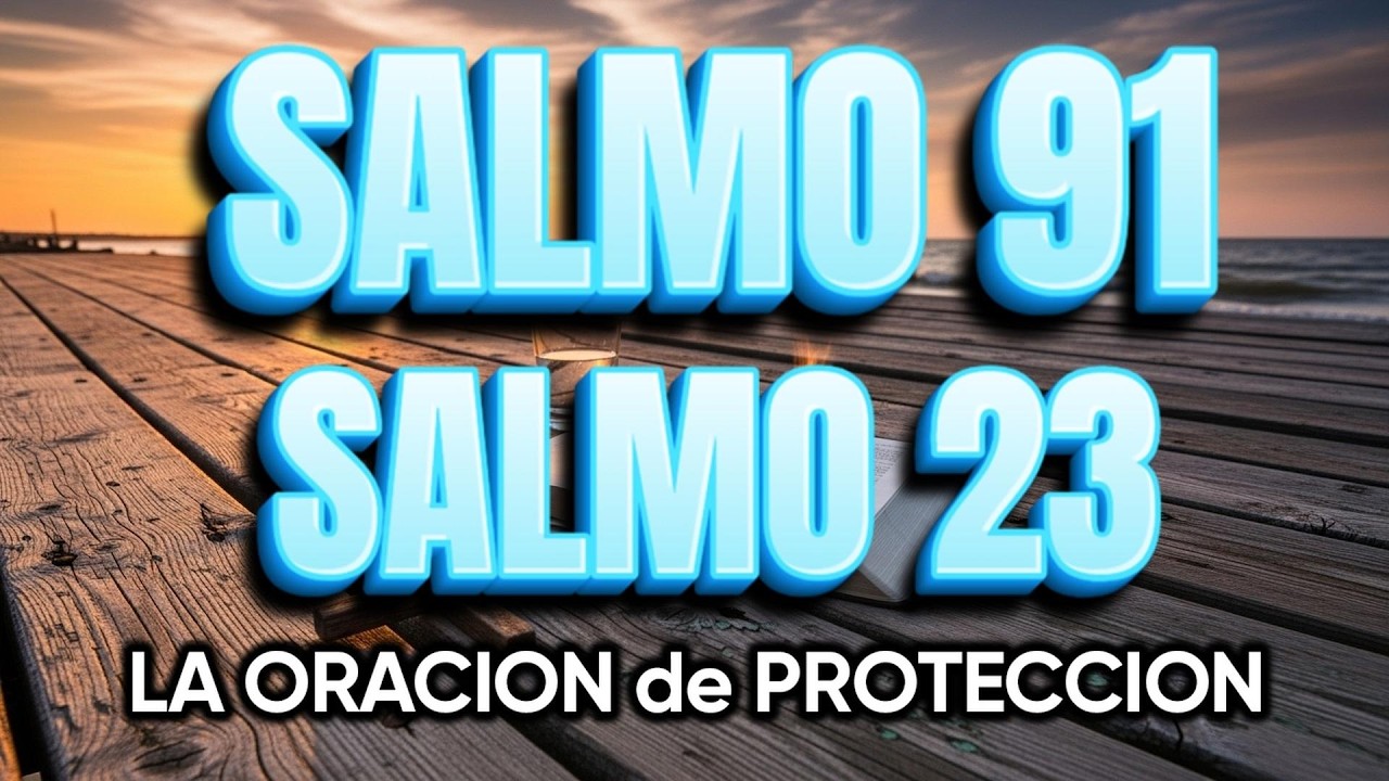 ORACIÓN del DÍA 1 de MARZO - SALMO 91 y SALMO 23 -Las dos ORACIONES MÁS PODEROSAS de la BIBLIA