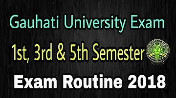 Gauhati University Exam Routine 2018 – 1st, 3rd & 5th Semester – Available For Download