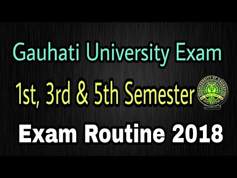 Gauhati University Exam Routine 2018 – 1st, 3rd & 5th Semester – Available For Download