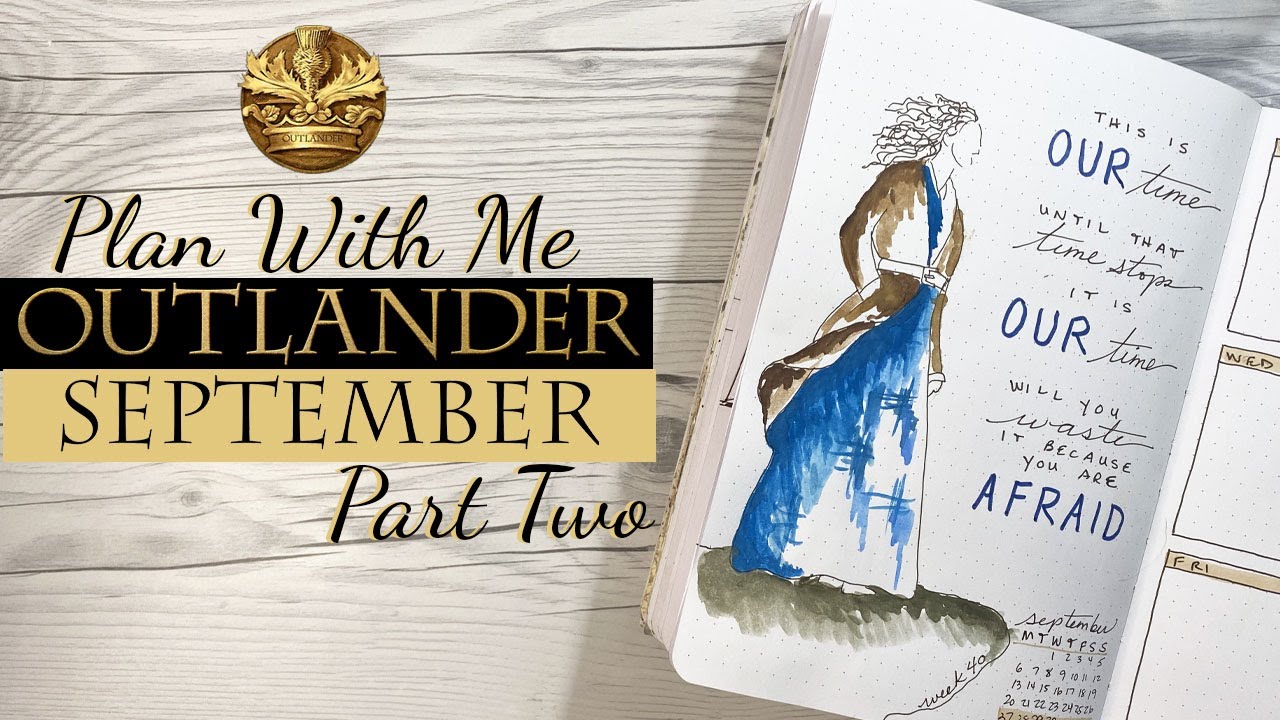 Outlander Journal Outlander Bullet Journal Plan With Me | September 2021 Part Two - YouTube