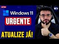 Atualização URGENTE para o Windows 11 25H2, 24H2 e 23H2!