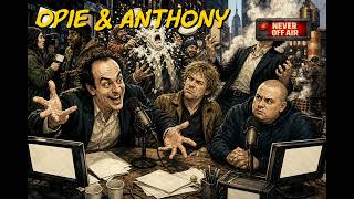 Opie & Anthony - July 17, 2007 - Anthony's Government Plan, Diabolical Laugh Tuesday