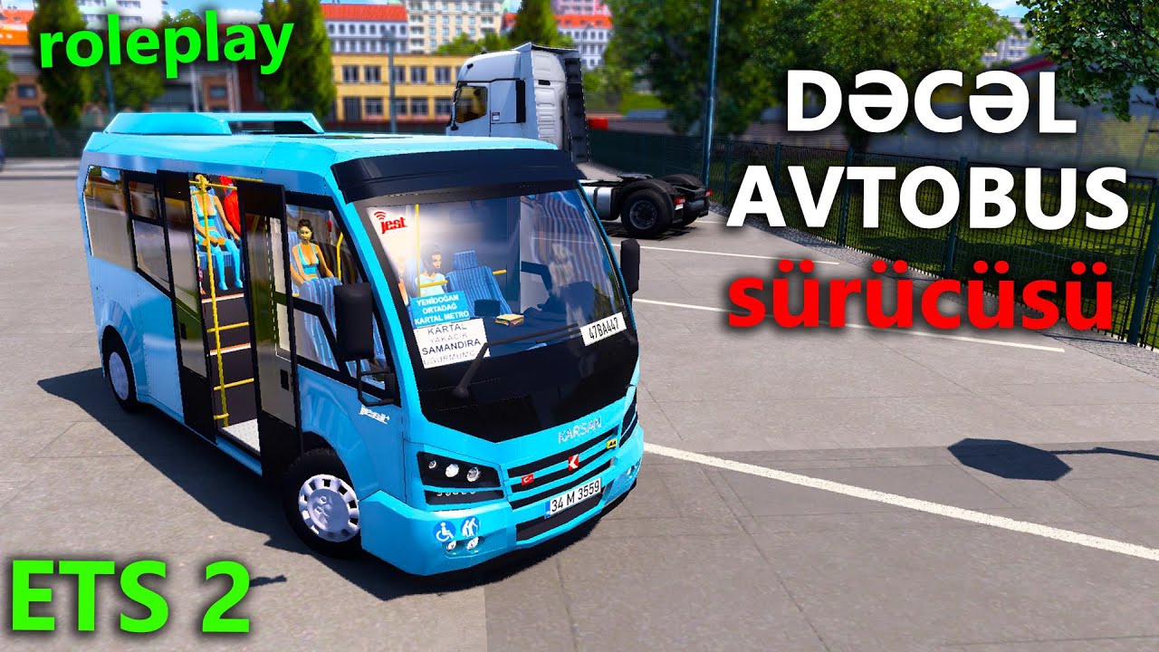 TƏRBİYƏLİ AVTOBUS SÜRÜCÜSÜ (roleplay) | Euro Truck Simulator 2 | Maşın Oyunları | #sahmarehmedov