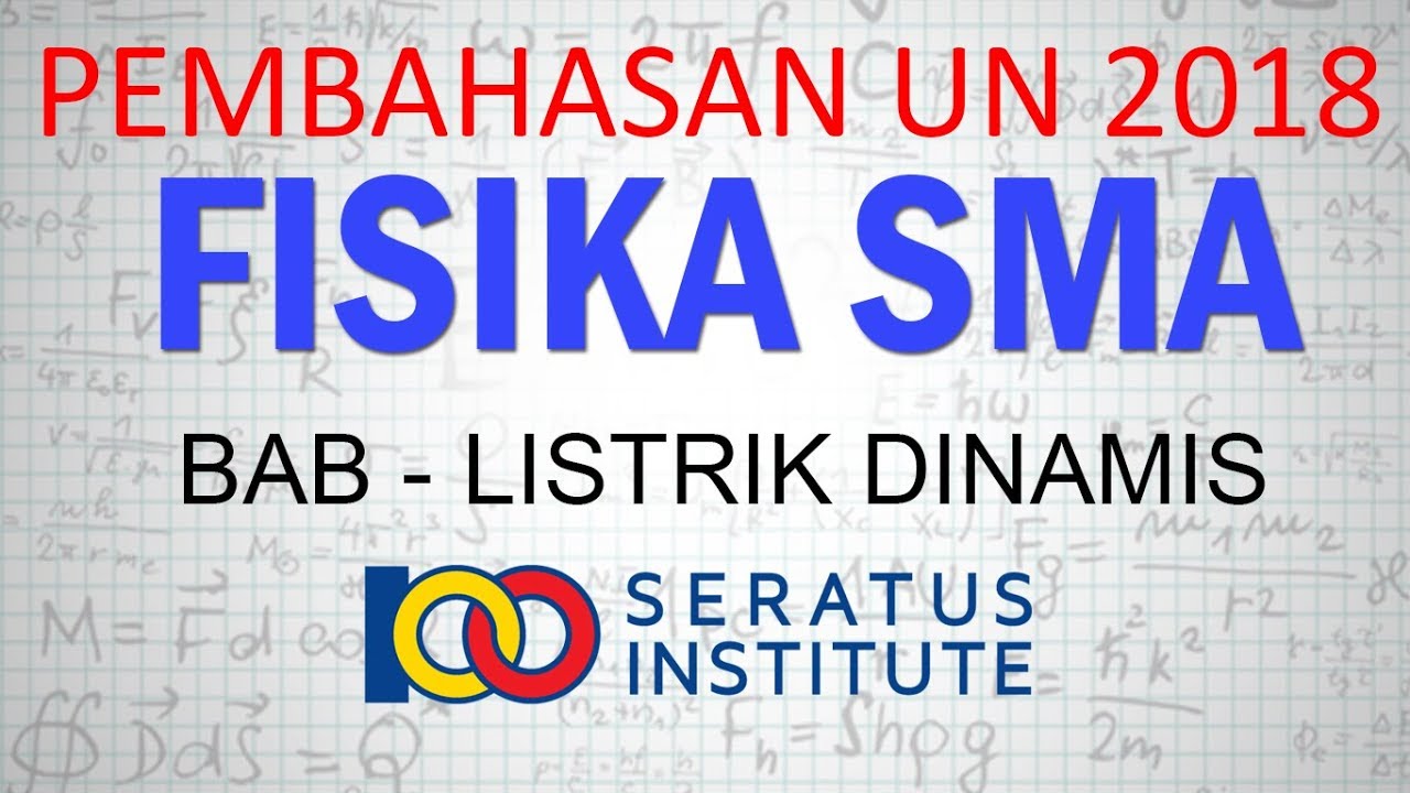 Pembahasan UN FISIKA SMA 2018 (33 Listrik Dinamis ) - YouTube