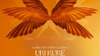 Lonelybrothers  Lujano  Uri Kure extended Mix