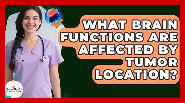 What Brain Functions Are Affected By Tumor Location? - Brain Health Support Network