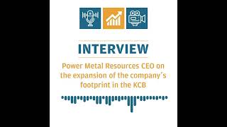 Power Metal Resources CEO on the expansion of the company’s footprint in the KCB #POW #Copper