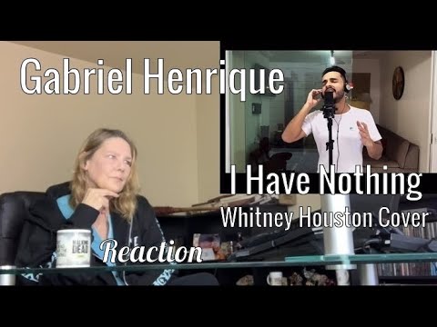 I Have Nothing Cover by Gabriel Henrique Reaction