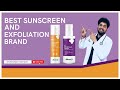 Best sunscreen  exfoliation brand