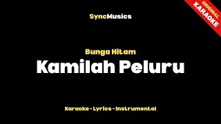 Bunga Hitam - Kamilah Peluru | Karaoke - Lirik - Instrumental