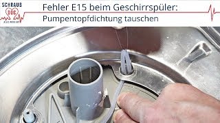 Bosch / Siemens Geschirrspüler Fehler E15 - Pumpentopfdichtung tauschen -  YouTube