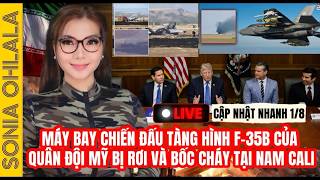 LIVE 1/8 - Máy bay chiến đấu tàng hình F-35B của quân đội Mỹ bị rơi và bốc cháy ở Nam Cali