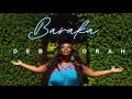 Deb Orah Baraka Official AUDIO