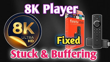 How to Fix 8K Player Buffering, Freezing & Stuck Issue | Full Guide