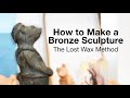 How To Make A Bronze Sculpture - The Lost Wax Method