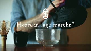 Hvordan lage matcha