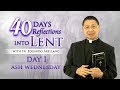 Fr. Bing Arellano 40 Days Reflection into Lent Day 1 ASH WEDNESDAY