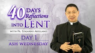 Fr. Bing Arellano 40 Days Reflection into Lent Day 1 ASH WEDNESDAY