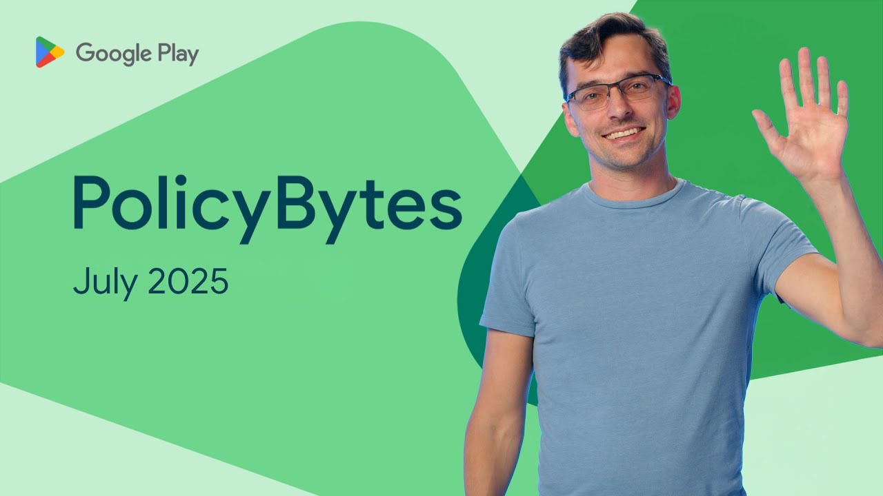 Video Thumbnail: Google Play PolicyBytes - July 2025 policy updates